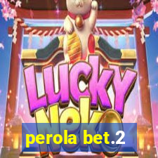 perola bet.2